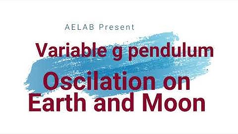 Variable g Pendulum - Oscillation on earth and moon