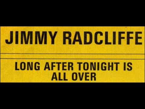 Long After Tonight is All Over - Jimmy Radcliffe