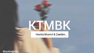 Hanita bhamri & Zaeden - Kahu tumhe v kya❣️ ll KTMBK song lyrics @lilaC_editz28