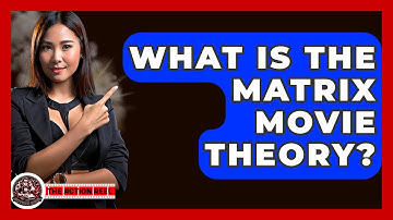 What Is The Matrix Movie Theory? - The Action Reel