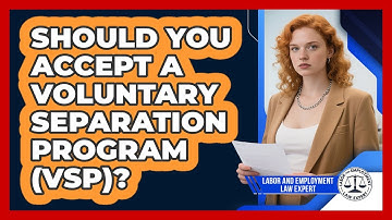 Should You Accept A Voluntary Separation Program (VSP)? - Labor and Employment Law Expert