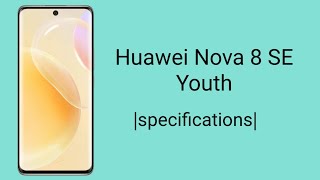Huawei nova 8 SE Youth |specifications