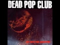 Dead pop club  end of days