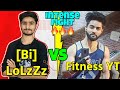 LoLzZz Gaming vs Fitness YT 🔥 Full intense Fight