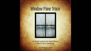 Window Pane Trace — 45‑Minute Condensation‑Watch Ritual &amp; Rain‑On‑Glass Soundscape