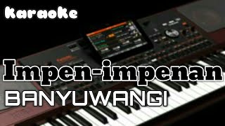 IMPEN-IMPENAN (music klasik Banyuwangi. ) # cocok untuk karaoke. # KEYBOARD KORG PA 1000 Acik!!!