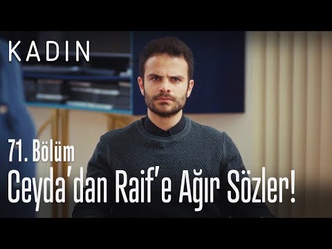 Ceyda'dan Raif'e ağır sözler! - Kadın 71. Bölüm