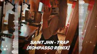 SAINt JHN - Trap (Rompasso Remix)