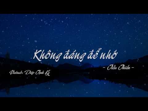 [Lyrics] [Vietsub+Pinyin] Không đáng để nhớ - Tiểu Thiến