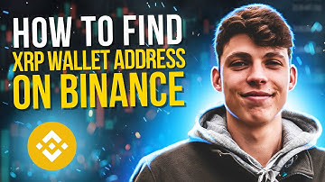 How to Find XRP Wallet Address on Binance
