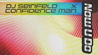 DJ Seinfeld & Confidence Man - 'Now U Do' (Official Audio)