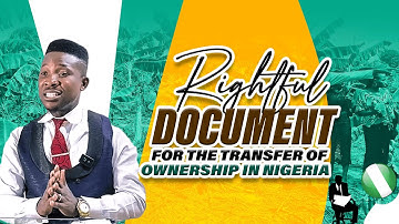 Essential Documents for a Smooth Land Transfer in Nigeria: What Every Investor Should Know