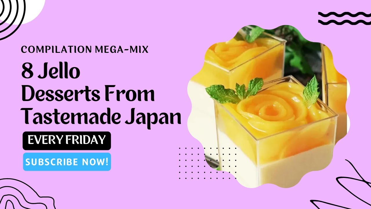 8 Jello Desserts From Tastemade Japan That