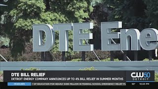 DTE Energy Announces Up To 4% Bill Relief In Summer Months