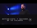 "Dependiente y hacedor de su palabra" - Lucas Conslie  26/03/17