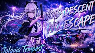 VOID DESCENT: NO ESCAPE - Jolquia Tempest 🎧NIGHT PHONK🎧