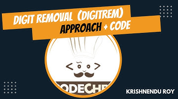 Digit Removal Approach | Digit Removal  | codechef | Krishnendu Roy