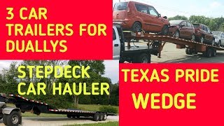 3 CAR TRAILER FOR DUALLY.#TEXASPRIDE PR #STEPDECK #CARHAULER WHAT CAR HAULER IS BETTER