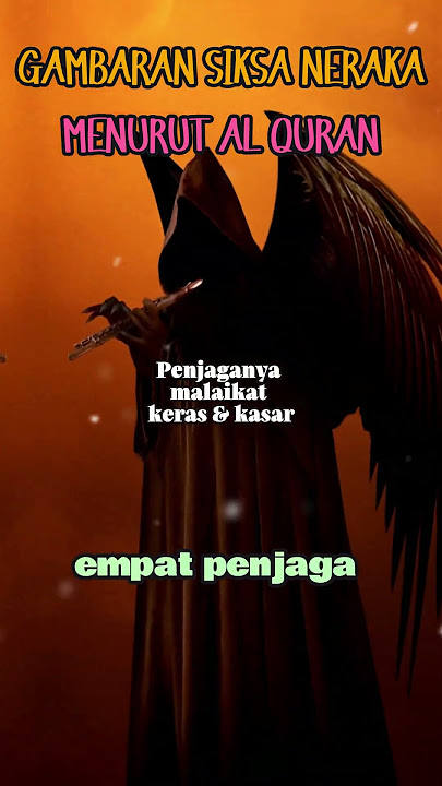 MENGERIKAN !..SIKSA NERAKA DALAM AL QURAN