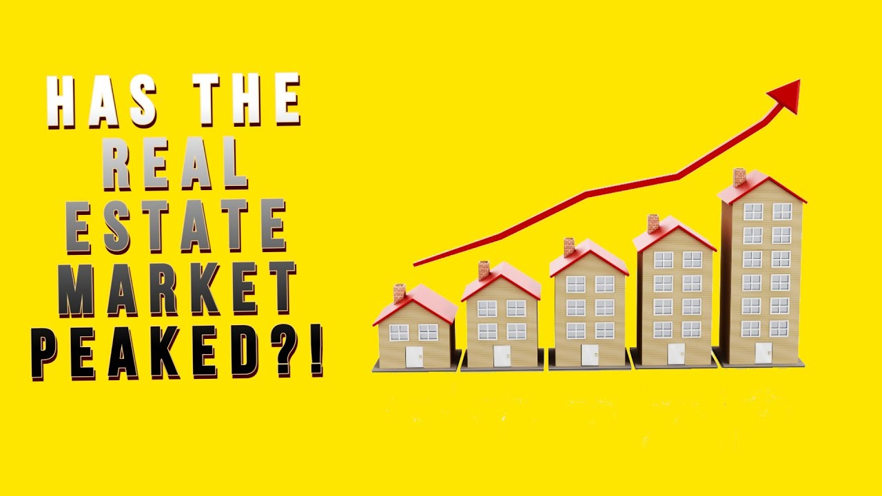 Has The Real Estate Market Peaked? YouTube