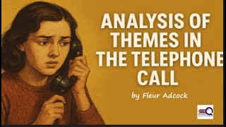 Analysis of Themes in The Telephone Call