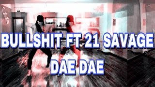 Bullshit Ft 21 Savage - Dae Dae / Denisse Cervantes Choreography - MDT