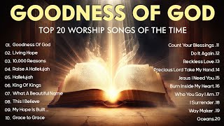 GOODNESS OF GOD ~ Top100 Beautiful Worship Songs 2024 ~ Peaceful Morning