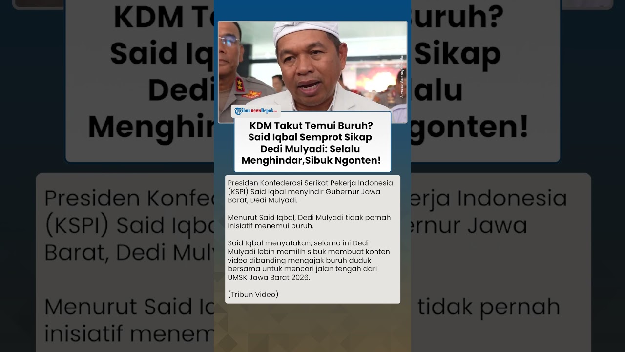 KDM Takut Temui Buruh? Said Iqbal Semprot Sikap Dedi Mulyadi Selalu Menghindar & Sibuk Ngonten
