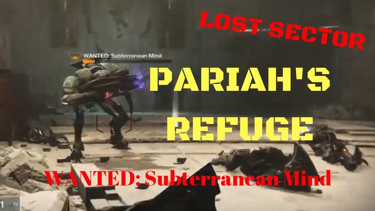 Pariahs Refuge LOST SECTOR Mercury Wanted subterranean mind