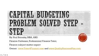 Capital Budgeting Example Problem Solved Using NPV, IRR, and Payback Method