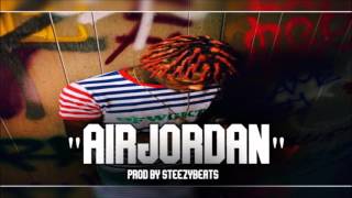 Air Jordan - Famous Dex / Soulja Boy / Migos TypeBeat Prod By. @SteezyOnTheBeat