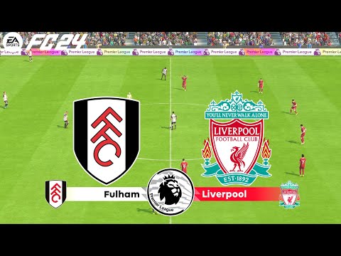 FC 24 | Fulham vs Liverpool - English Premier League 23/24 Season - PS5™ Full Match &amp; Gameplay