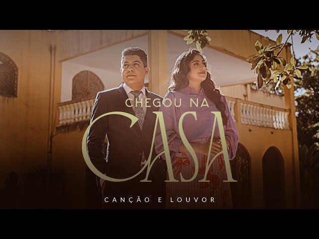 Cancao E Louvor - Chegou Na Casa Video Oficial