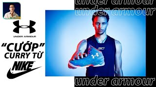 GÓC SNEAKER: UNDER ARMOUR ĐÃ “CƯỚP” CURRY TỪ TAY NIKE NHƯ THẾ NÀO?