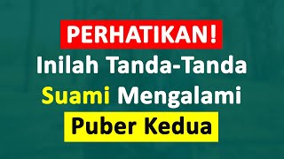 Tanda-Tanda Suami Mengalami Puber ke-Dua