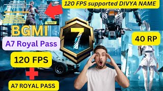 Bgmi A7 Royal Pass 1-100 full review | 120 FPS SUPPORTING DEVICE NAME #a7royalpass#120fps