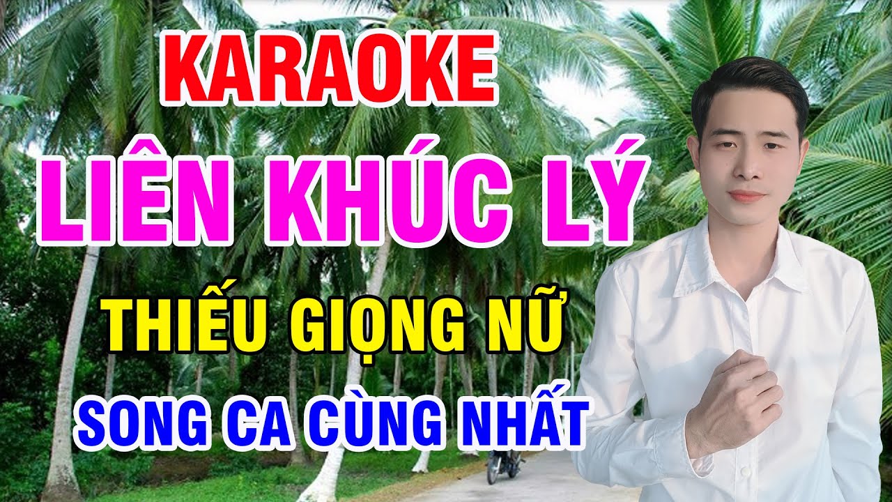 KARAOKE LIÊN KHÚC LÝ - Thiếu Giọng Nữ | Song Ca Cùng Nhất