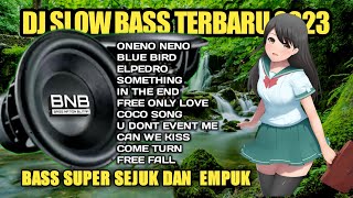 DJ SLOW BASS TERBARU 2023 DJ ONENO NENO FULL ALBUM BASS SUPER SEJUK DAN EMPUK