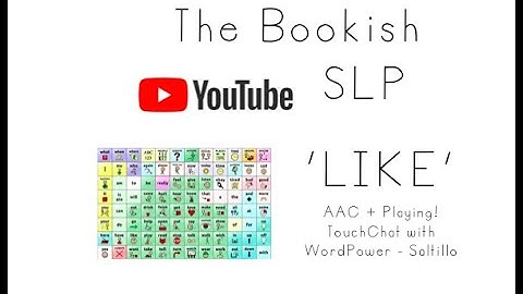 AAC + Playing! TouchChat with WordPower - "LIKE"