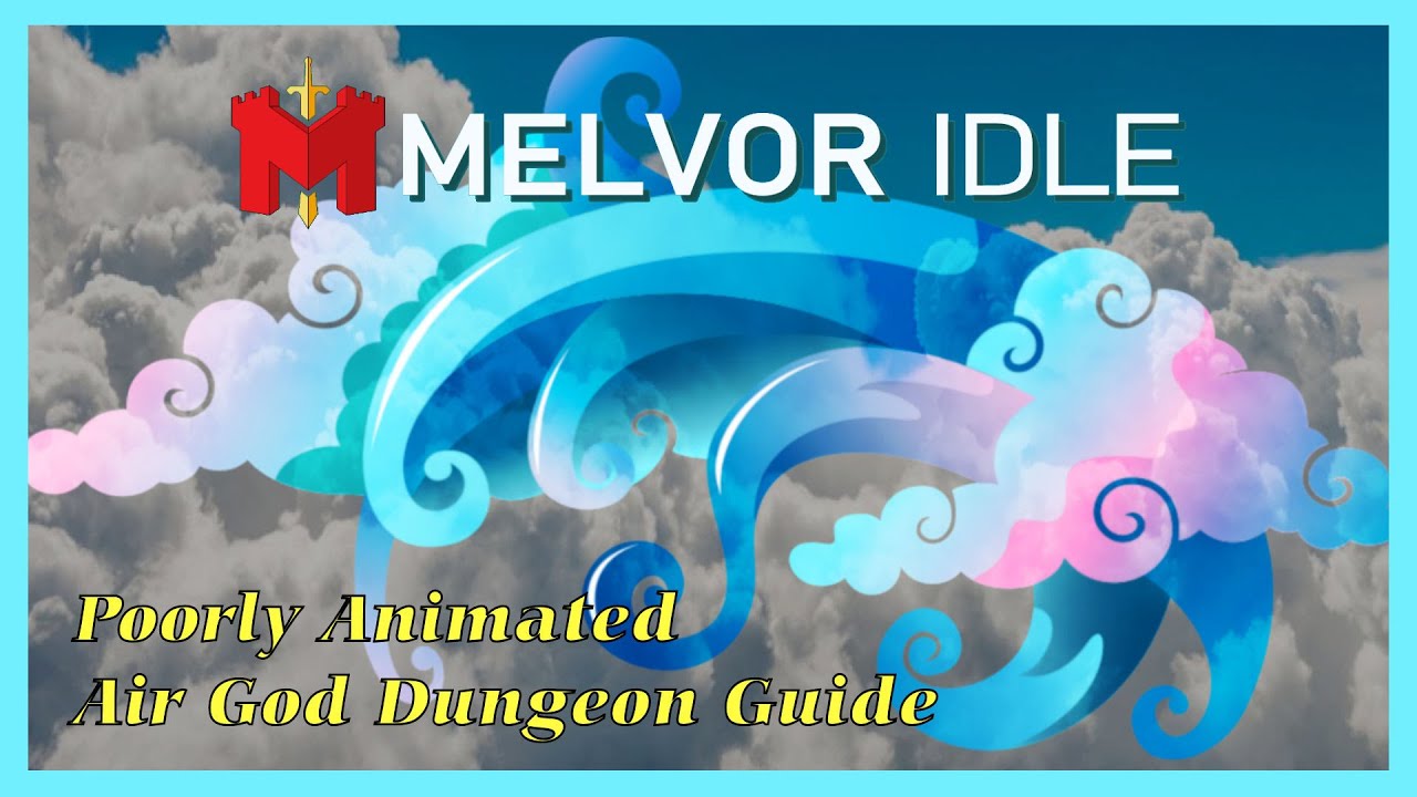 A Poorly Animated Guide To The Air God Dungeon Melvor Idle YouTube A Poorly Animated Guide To The Air God Dungeon Melvor Idle YouTube