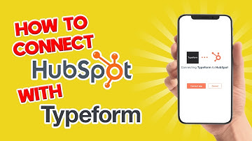 How to Connect HubSpot With Typeform (Quick & Easy)