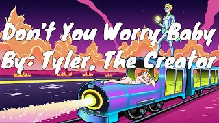 Tyler, The Creator - Don't You Worry Baby (Lyrics) chords