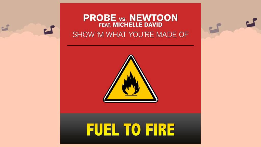 Probe vs Newtoon - feat. Michelle David - Show 'm What you're Made of