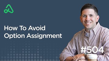 How To Avoid Option Assignment [Episode 504]