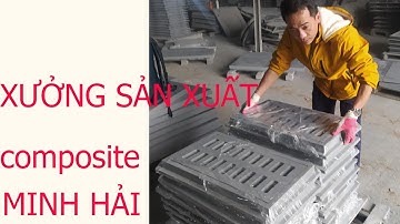 Nắp Hố Ga, Tấm Chắn Rác Composite 2022| Xây Dựng Minh Hải