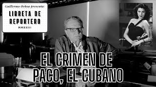 'UNA VIUDA MUY GUAPA QUE SABÍA DEMASIADO'   LIBRETA DE REPORTERO con Guillermo Ochoa