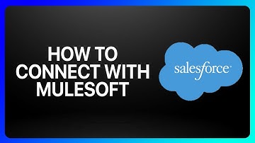 How To Connect Salesforce With MuleSoft Tutorial