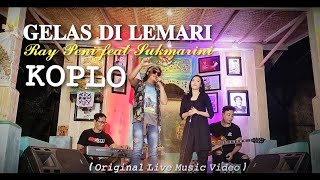 RAY PENI feat SUKMARINI - GELAS DILEMARI  KOPLO (Original Live )