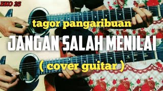 JANGAN SALAH MENILAI-tagor pangaribuan (guitar cover instrumen)