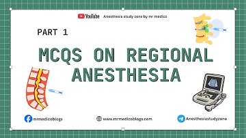 Regional Anesthesia MCQS with Answers and Explanations Part 1